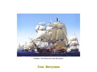 Trafalgar - The Destruction of the Bucentaure  Ivan  Berryman 