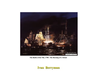 The Battle of the Nile, 1798 - The Burning of L Orient  Ivan  Berryman 