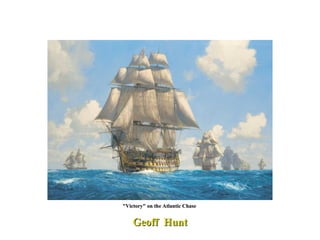 "Victory" on the Atlantic Chase  Geoff  Hunt 