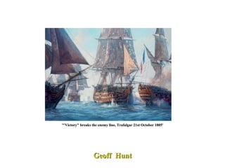 '"Victory" breaks the enemy line, Trafalgar 21st October 1805' Geoff  Hunt 