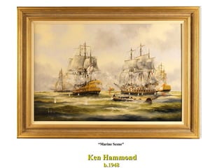 Ken Hammond b.1948  “ Marine Scene" 