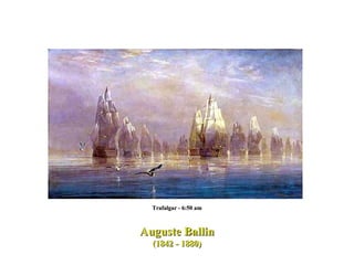 Auguste Ballin (1842 - 1880) Trafalgar - 6:50 am 