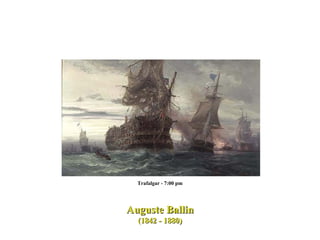 Trafalgar - 7:00 pm Auguste Ballin (1842 - 1880) 
