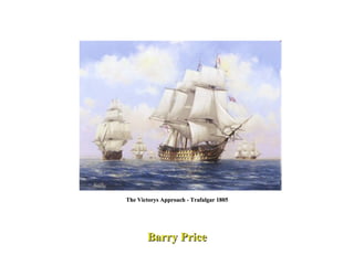 The Victorys Approach - Trafalgar 1805 Barry Price 