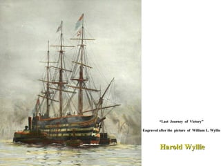 Harold Wyllie “ Last  Journey  of  Victory” Engraved after the  picture  of  William L.   Wyllie 