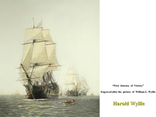 “ First  Journey  of  Victory” Engraved after the  picture  of  William L.   Wyllie Harold Wyllie 