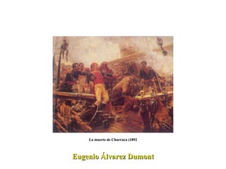 La muerte de Churruca (1892 Eugenio Álvarez Dumont 