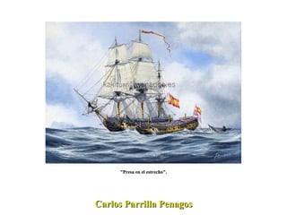 "Presa en el estrecho". Carlos Parrilla Penagos 