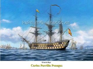 Carlos Parrilla Penagos El navío  Rayo   