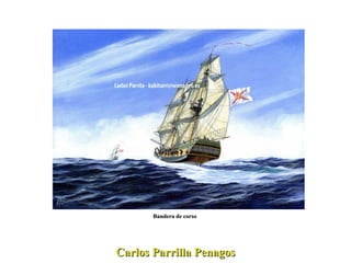 Carlos Parrilla Penagos Bandera de corso  