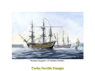 Carlos Parrilla Penagos “ Purísima Concepción" y el “Santísima Trinidad",  