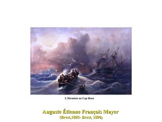 L' Herminie  au Cap Horn Auguste Étienne François Mayer  (Brest,1805- Brest, 1890) 