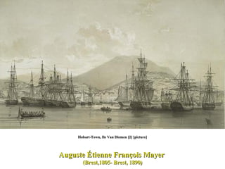 Hobart-Town, Ile Van Diemen [2] [picture] Auguste Étienne François Mayer  (Brest,1805- Brest, 1890) 