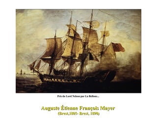 Pris du Lord Nelson par La Bellone...    Auguste Étienne François Mayer  (Brest,1805- Brest, 1890) 