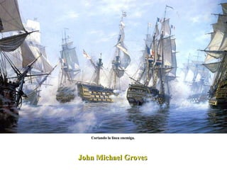 John Michael Groves  Cortando la línea enemiga.  