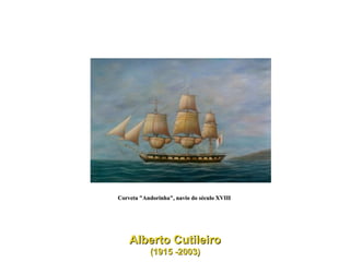 Corveta "Andorinha", navio do século XVIII  Alberto Cutileiro (1915 -2003)  