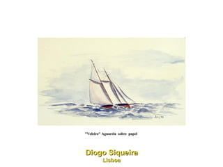 "Veleiro" Aguarela  sobre  papel  Diogo Siqueira Lisboa 