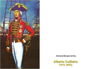 Almirante Marquês de Nisa.   Alberto Cutileiro (1915 -2003)  