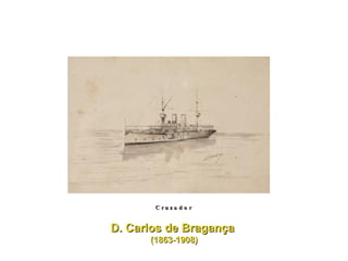 Cruzador D. Carlos de Bragança  (1863-1908) 