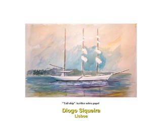 "Tall ship" Acrilico sobre papel  Diogo Siqueira Lisboa 