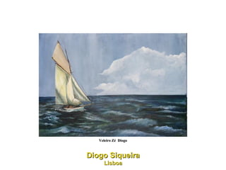 Veleiro Zé  Diogo Diogo Siqueira Lisboa 