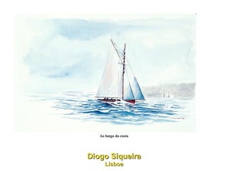 Ao longo da costa Diogo Siqueira Lisboa 