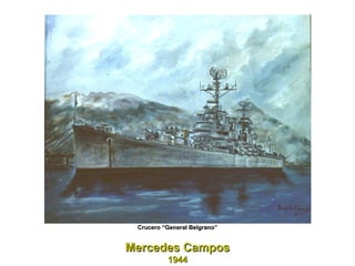 Mercedes Campos 1944 Crucero “General Belgrano” 