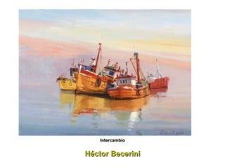 Héctor Becerini Intercambio 