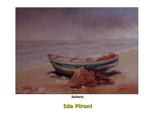 Ida Pironi Solitario 