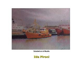 Ida Pironi Soledad en el Muelle 