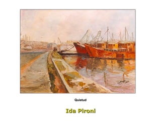 Ida Pironi Quietud 