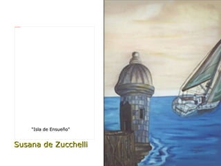 Susana de Zucchelli "Isla de Ensueño" 