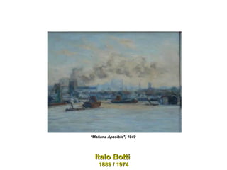 Italo Botti  1889 / 1974 “ Mañana Apasible", 1949   