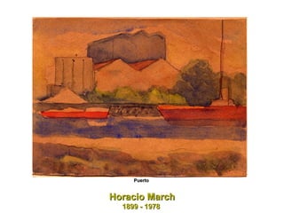 Horacio March 1899 - 1978  Puerto  