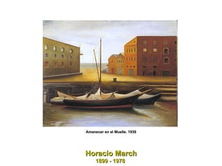 Horacio March 1899 - 1978  Amanecer en el Muelle. 1939 