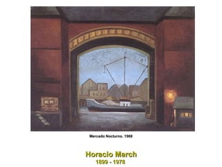 Horacio March 1899 - 1978  Mercado Nocturno. 1968 