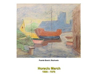 Horacio March 1899 - 1978  Puente Bosch. Riachuelo  