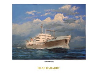 OLAF RAHARDT  Tanker LEUNA I  