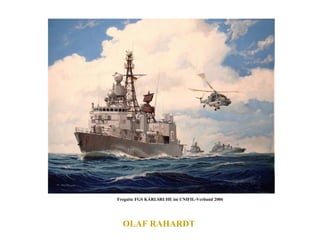 OLAF RAHARDT  Fregatte FGS KÁRLSRUHE im UNIFIL-Verband 2006  
