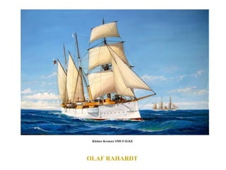 OLAF RAHARDT  Kleiner Kreuzer SMS FALKE  