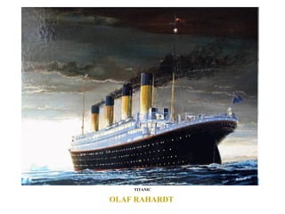 TITANIC OLAF RAHARDT  