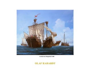 Gefecht bei Helgoland 1400  OLAF RAHARDT  