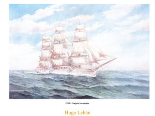 Hugo Lebán 1939 - Fragata Sarmiento  