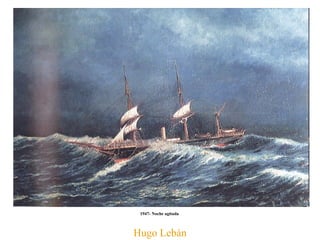 Hugo Lebán 1947- Noche agitada  