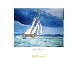 Raúl Praderi Altair de William Fife   