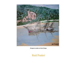 Raúl Praderi Emigrant varado en Avon Gorge   