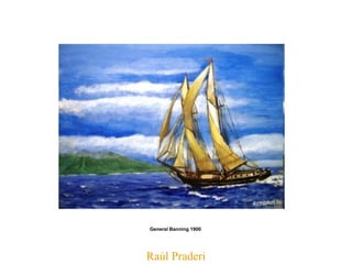 Raúl Praderi General Banning 1900   