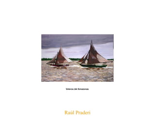 Raúl Praderi Veleros del Amazonas   