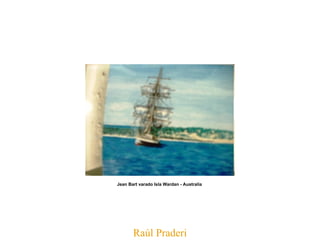 Raúl Praderi Jean Bart varado Isla Wardan - Australia   