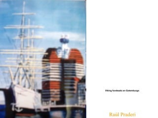 Raúl Praderi Viking fondeado en Gotemburgo   